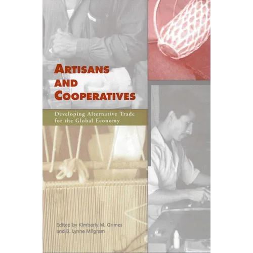 Artisans and Cooperatives: Developing Alternative Trade for the Global Economy