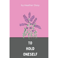 To Hold Oneself