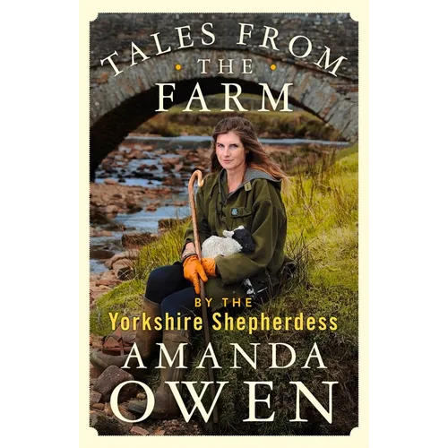 Tales From the Farm by the Yorkshire Shepherdess