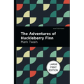 The Adventures of Huckleberry Finn: Large Print Edition