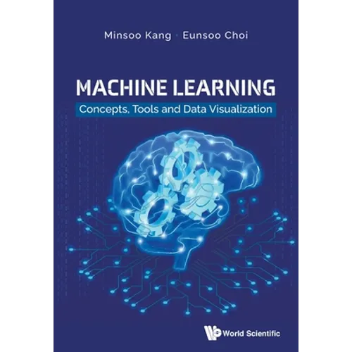 Machine Learning: Concepts, Tools and Data Visualization