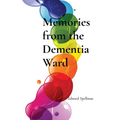 Memories from the Dementia Ward: Large Print Edition