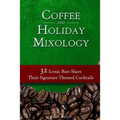 Coffee and Holiday Mixology: 32 Iconic Bars Share Their Signature Themed Cocktails