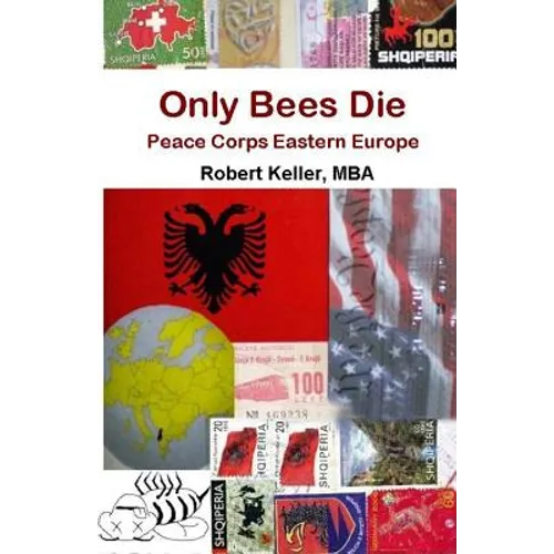 Only Bees Die: Peace Corps Eastern Europe