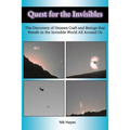 Quest for the Invisibles: The Discovery of Unseen Craft and Beings that Reside in the Invisible World All Around Us
