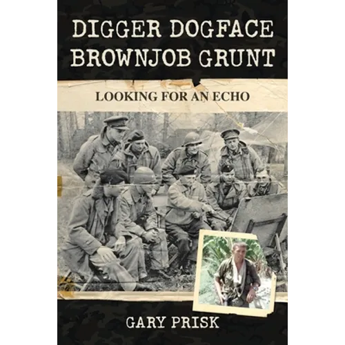 Digger, Dogface, Brownjob, Grunt: Looking for an echo