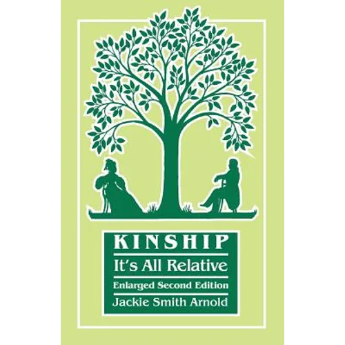 Kinship: It's All Relative. Enlarged Second Edition