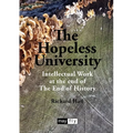 The Hopeless University: Intellectual Work at the end of The End of History