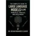 The Complete Guide to Large Language Models: Principles, Practice, and Deployment