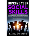 Improve Your Social Skills: Learn How to Stop Procrastination through Improving Your Conversations and Fostering Genuine Relationships