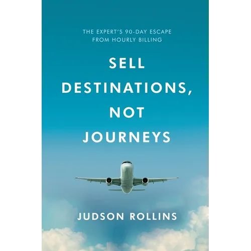 Sell Destinations, Not Journeys