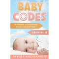 Baby Codes: 101 Winning Combinations to Help Your Baby Sleep (Revised and Expanded Edition)