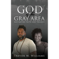 God of the Gray Area: Navigating Faith and Tragedy