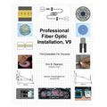 Professional Fiber Optic Installation, v.9: -The Essentials For Success