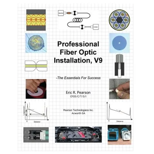 Professional Fiber Optic Installation, v.9: -The Essentials For Success