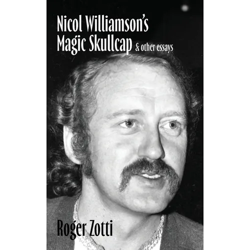 Nicol Williamson's Magic Skullcap & other essays