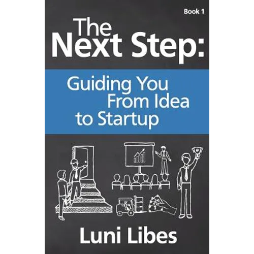 The Next Step: Guiding You From Idea to Startup