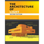 The Architecture of Light (2nd Edition): Architectural Lighting Design Concepts and Techniques