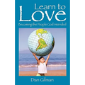 Learn to Love: Becoming the People God Intended