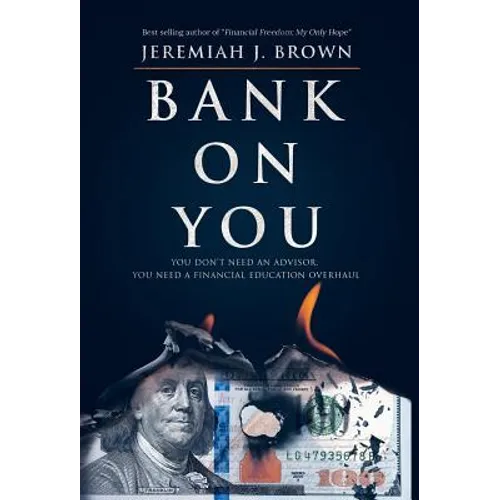 Bank On You: You Don't Need An Advisor. You Need A Financial Education Overhaul.