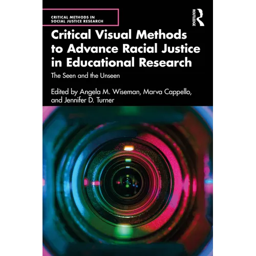 Critical Visual Methods to Advance Racial Justice in Educational Research: The Seen and the Unseen