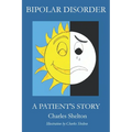Bipolar Disorder, a Patient's Story