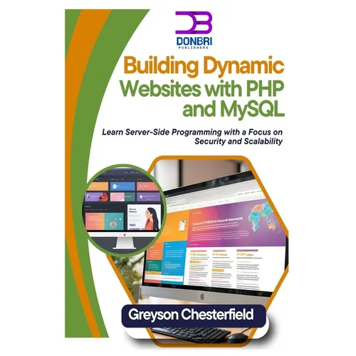 Building Dynamic Websites with PHP and MySQL: Learn Server-Side Programming with a Focus on Security and Scalability