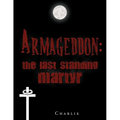 Armageddon: The Last Standing Martyr