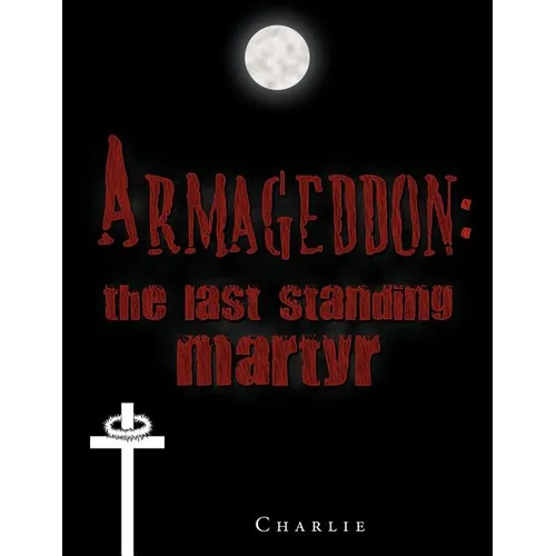 Armageddon: The Last Standing Martyr