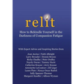 Relit: How to Rekindle Yourself in the Darkness of Compassion Fatigue