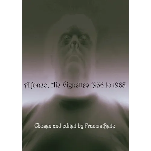 Alfonso: His Vignettes - 1936 to 1968