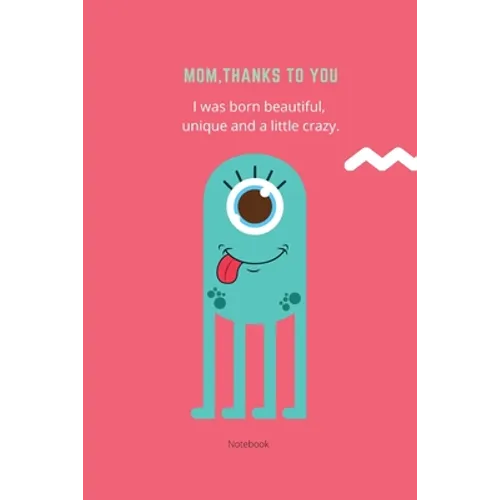 Mom Thanks To You Notebook: Best Mom Ever Lined Journal Book