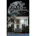 Civil War Ghosts of North Georgia