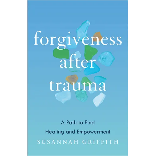 Forgiveness after Trauma