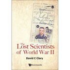 The Lost Scientists of World War II - Hardcover