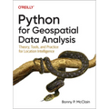 Python for Geospatial Data Analysis: Theory, Tools, and Practice for Location Intelligence