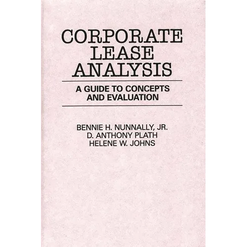 Corporate Lease Analysis: A Guide to Concepts and Evaluation