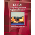 Dubai Energy Policy Laws and Regulations Handbook - Strategic Information and Basic Laws