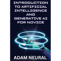 Introduction to Artificial Intelligence and Generative AI for Novice