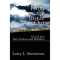 From the Inside Out: A Look Into Teen Violence and Rebellion