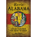 Eerie Alabama: Chilling Tales from the Heart of Dixie