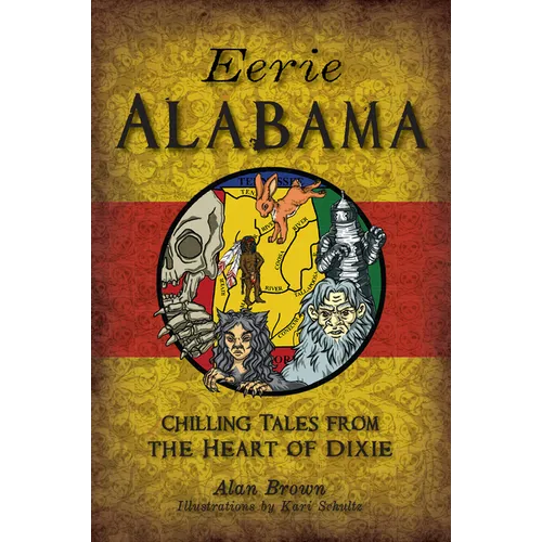 Eerie Alabama: Chilling Tales from the Heart of Dixie