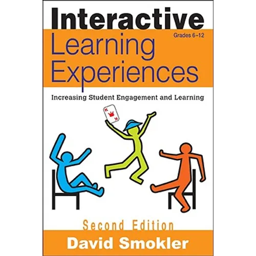 Interactive Learning Experiences, Grades 6-12: Increasing Student Engagement and Learning