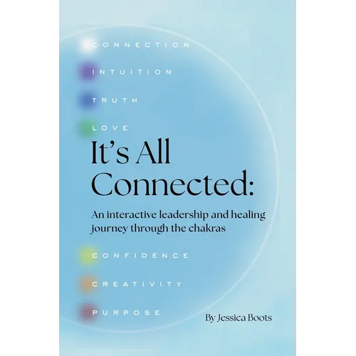 It's All Connected: An interactive leadership and healing journey through the chakras