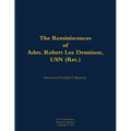 The Reminiscences of Adm. Robert Lee Dennison, USN (Ret.): 1901-1980