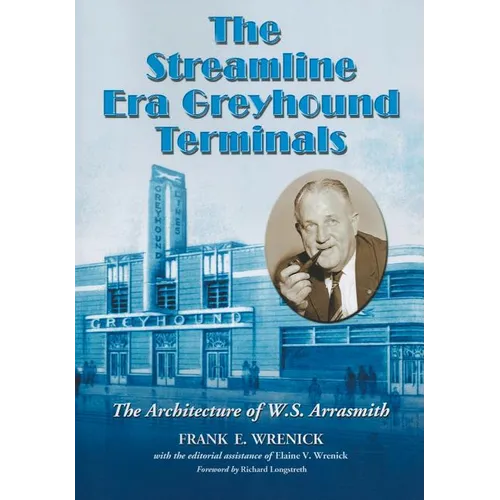 The Streamline Era Greyhound Terminals: The Architecture of W.S. Arrasmith