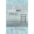 I Lost My Mind: Rebellious, Alone, Skeptical, & Dissatisfied