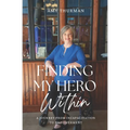 Finding My Hero Within: A Journey from Incapacitation to Empowerment