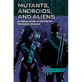 Mutants, Androids, and Aliens: On Being Human in the Marvel Cinematic Universe