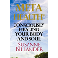 META-Health Consciously Healing Body and Soul